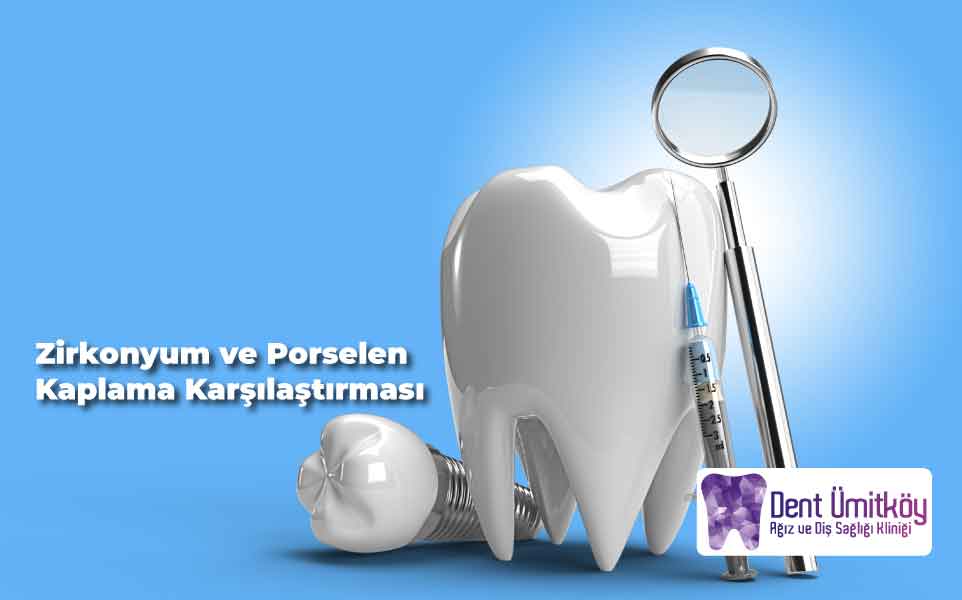 Zirkonyum ve Porselen Kaplama Karşılaştırması